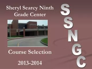 Sheryl Searcy Ninth Grade Center Course Selection 2013-2014