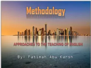 APPROACHES TO THE TEACHING OF ENGLISH