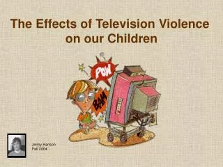 The Effects of Television Violence on our Children