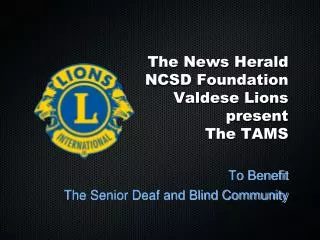 The News Herald NCSD Foundation Valdese Lions present The TAMS