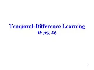 Temporal-Difference Learning Week #6