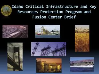 Idaho Critical Infrastructure and Key Resources Protection Program and Fusion Center Brief