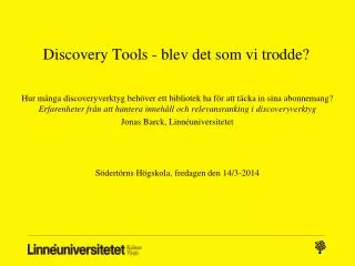 discovery tools blev det som vi trodde