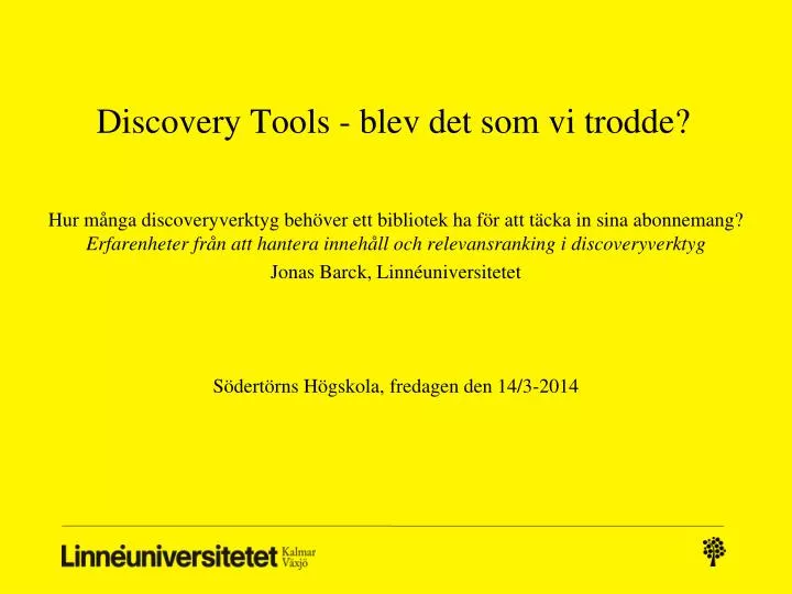discovery tools blev det som vi trodde
