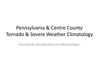 Pennsylvania &amp; Centre County Tornado &amp; Severe Weather Climatology