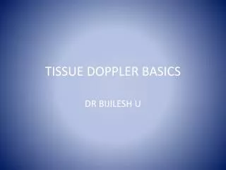 TISSUE DOPPLER BASICS
