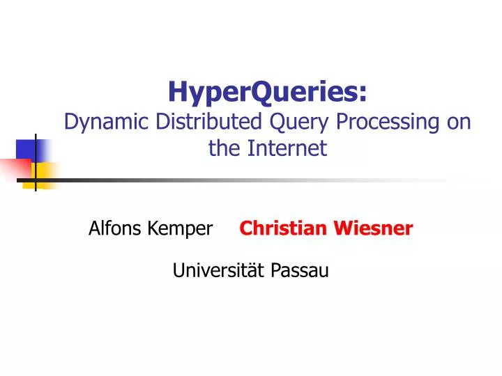 hyperqueries dynamic distributed query processing on the internet