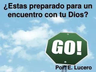 estas preparado para un encuentro con tu dios