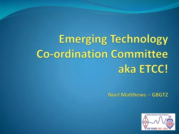 emerging technology co ordination committee aka etcc noel matthews g8gtz