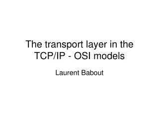The transport layer in the TCP/IP - OSI models