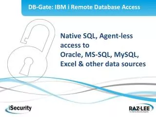 Native SQL, Agent-less access to Oracle, MS-SQL, MySQL, Excel &amp; other data sources