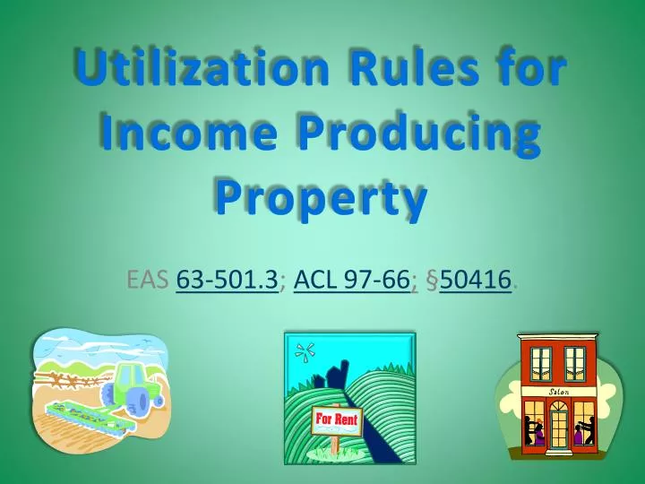 utilization rules for income producing property