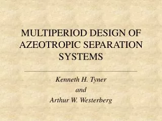 MULTIPERIOD DESIGN OF AZEOTROPIC SEPARATION SYSTEMS