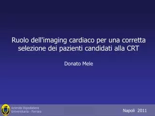 Ruolo dell'imaging cardiaco per una corretta selezione dei pazienti candidati alla CRT Donato Mele