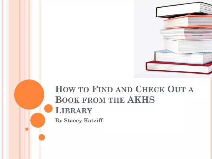 how to find and check out a book from the akhs library