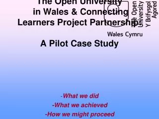 The Open University in Wales &amp; Connecting Learners Project Partnership: A Pilot Case Study