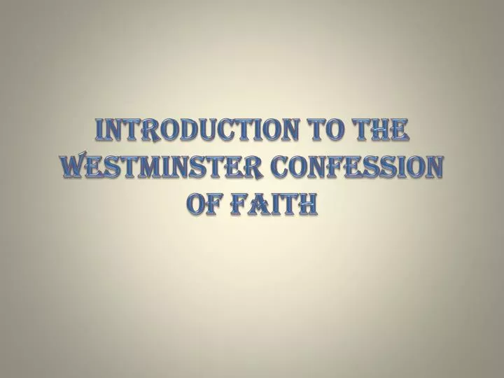 introduction to the westminster confession of faith