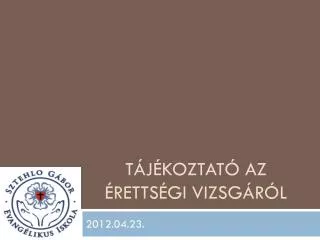 t j koztat az retts gi vizsg r l