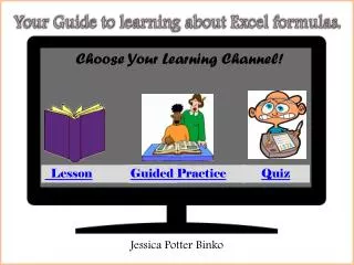 Your Guide to learning about Excel formulas.