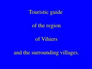 Touristic guide of the region of Vihiers and the surrounding villages.