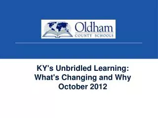 KY's Unbridled Learning: What's Changing and Why October 2012