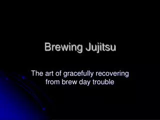 Brewing Jujitsu