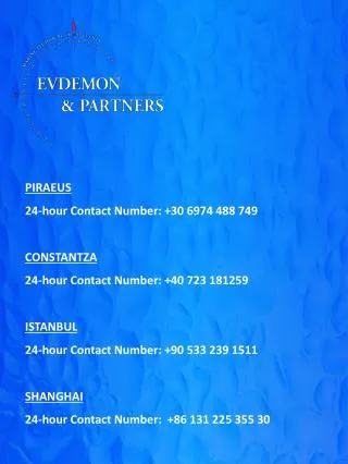 PIRAEUS 24-hour Contact Number: +30 6974 488 749 CONSTANTZA