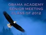 OBAMA ACADEMY SENIOR MEETING CLASS OF 2012 - slide 1