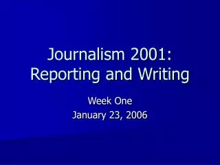 Journalism 2001: Reporting and Writing