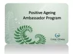 Positive Ageing Ambassador Program - slide 1