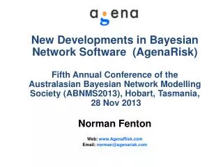 New Developments in Bayesian Network Software ( AgenaRisk )