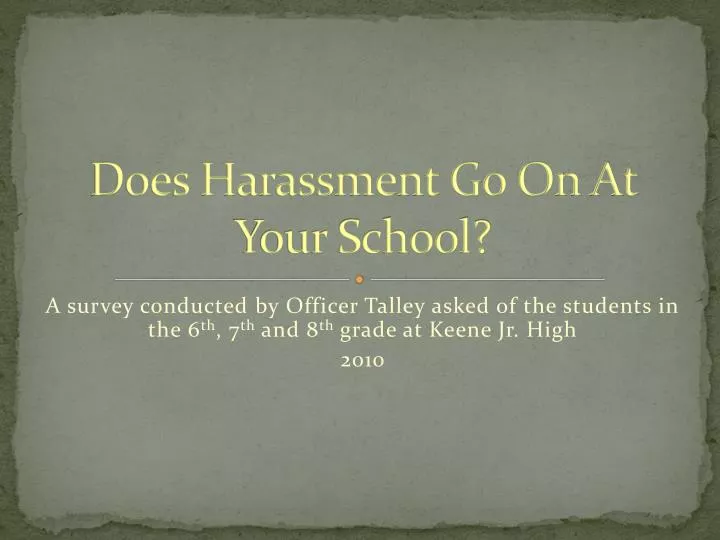 does harassment go on at your school