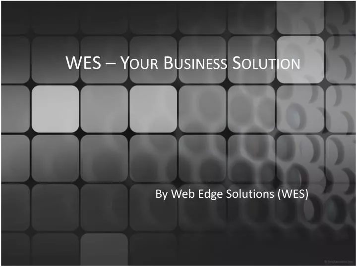 wes your business solution