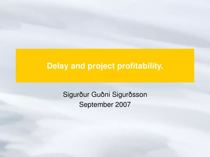 delay and project profitability