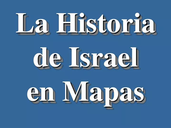 la historia de israel en mapas