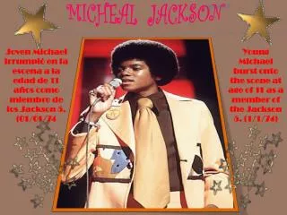 Young Michael burst onto the scene at age of 11 as a member of the Jackson 5. (1/1/74)