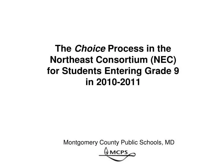 the choice process in the northeast consortium nec for students entering grade 9 in 2010 2011