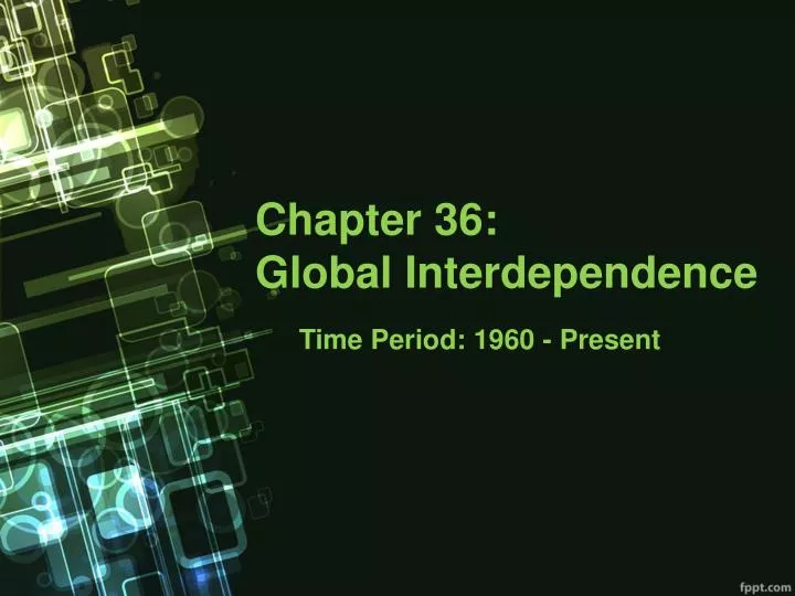 chapter 36 global interdependence