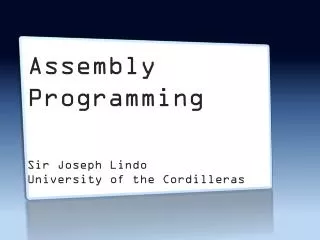 Assembly Programming Sir Joseph Lindo University of the Cordilleras