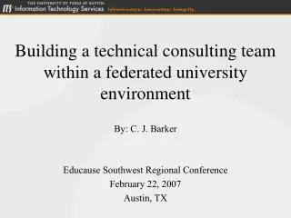 Building a technical consulting team within a federated university environment