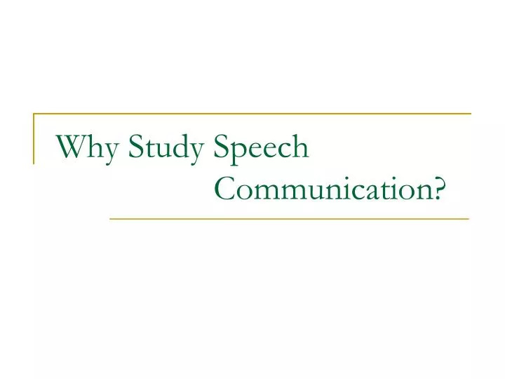 why study speech communication