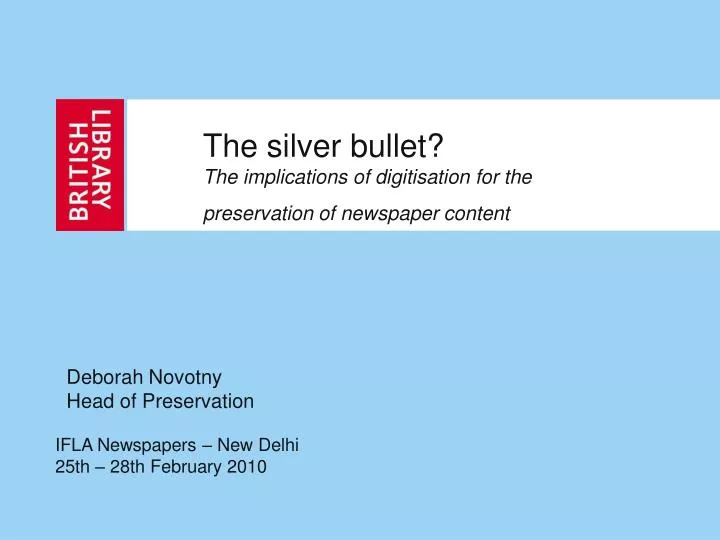 the silver bullet the implications of digitisation for the preservation of newspaper content