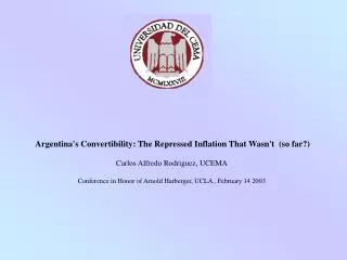 Argentina's Convertibility: The Repressed Inflation That Wasn't (so far?)