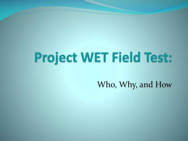 project wet field test