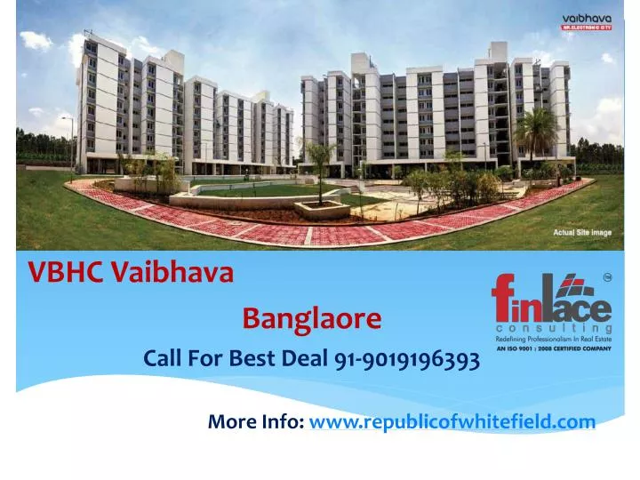 vbhc vaibhava banglaore call for best deal 91 9019196393 more info www republicofwhitefield com