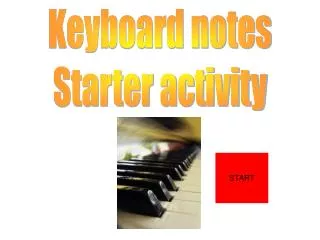 Keyboard notes Starter activity