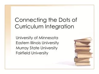 Connecting the Dots of Curriculum Integration