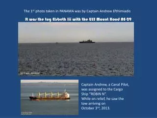 The 1 st photo taken in PANAMA was by Captain Andrew Efthimiadis