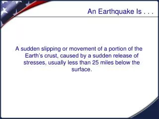 An Earthquake Is . . .