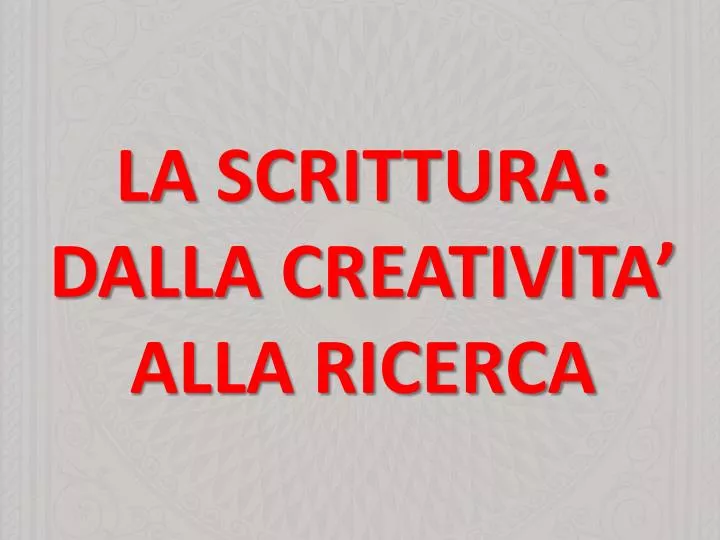 la scrittura dalla creativita alla ricerca